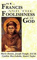 St. Francis and the Foolishness of God