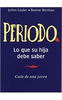 Periodo. Guaa de Una Joven: Period. a Girl's Guide, Spanish-Language Edition