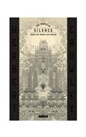 THE TEMPLE OF SILENCE: FORGOTTEN WORKS & WORLDS OF HERBERT CROWLEY