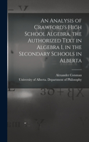 Analysis of Crawford's High School Algebra, the Authorized Text in Algebra I, in the Secondary Schools in Alberta