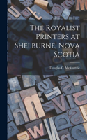 Royalist Printers at Shelburne, Nova Scotia