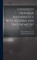 University Freshman Mathematics, With Algebra and Trigonometry