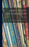 John J. Plenty and Fiddler Dan