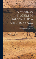 Modern Pilgrim in Mecca and a Siege in Sanaa
