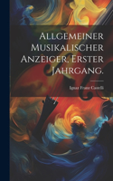 Allgemeiner Musikalischer Anzeiger, Erster Jahrgang.