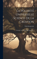 Polarité Universelle Science De La Création