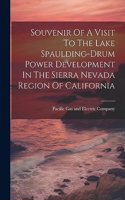 Souvenir Of A Visit To The Lake Spaulding-drum Power Development In The Sierra Nevada Region Of California