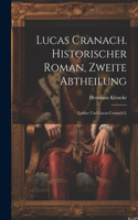 Lucas Cranach. Historischer Roman, Zweite Abtheilung