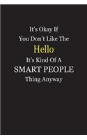 It's Okay If You Don't Like The Hello It's Kind Of A Smart People Thing Anyway: Blank Lined Notebook Journal