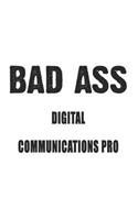 Bad Ass Digital Communications Pro: Notebook: Unique Digital Communications Pro Notebook, Journal Gift, Diary, Doodle Gift or Notebook 6 x 9 Compact Size- 109 Blank Lined Pages