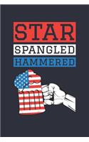 Fourth Of July Notebook - Star Spangled Hammered - Patriotic Diary - Funny 4th Of July Journal: Medium College-Ruled Journey Diary, 110 page, Lined, 6x9 (15.2 x 22.9 cm)