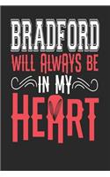 Bradford Will Always Be In My Heart: Bradford Notebook Bradford Vacation Journal Handlettering Diary I Logbook 110 Blank Paper Pages Bradford Notizbuch 6 x 9