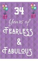 34 Years of Fearless & Fabulous: 34th Birthday Gift Quote Journal / Notebook / Diary (6 x 9 - 110 Blank Lined Pages)