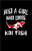 Just A Girl Who Loves Koi Fish