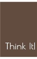 Think It!: An Ideas Journal