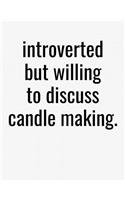 Introverted But Willing To Discuss Candle Making