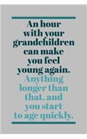 An Hour With: Your Grandchildren - Unique Grandparents Saying - Lined Notepad To Write In