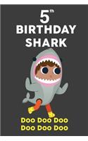 5th Birthday Shark: Kids Song Shark Doo Doo Birthday Blank Lined Journal, Notebook, Diary, Happy Birthday Years Old Gift For Boys Girls, Planner