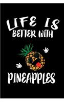 Life Is Better With Pineapples