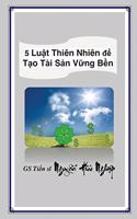 5 Luật Thi�n Nhi�n để Tạo T�i Sản Vững Bền