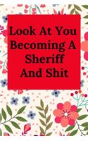 Look at You Becoming a Sheriff and Shit