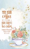May Your Coffee Be Strong and Your Students Be Calm: Weekly Lesson Planner - August to July, Set Yearly Goals - Monthly Goals and Weekly Goals. Assess Progress