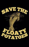 Save the Floaty Potatoes: 110 Blank Lined Page Motivational Journal Diary with Weekly & Yearly Planner, to Do Lists & Goal Tracker