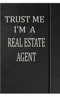 Trust Me I'm a Real Estate Agent: Weekly Planner Calendar Yearly 365 Notebook 120 Pages 6x9