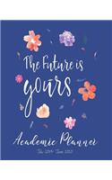 The Future Is Yours: Academic Planner July 2019- June 2020 Weekly and Monthly View and Inspirational Quotes