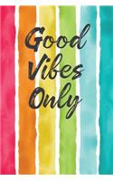 Good Vibes Only