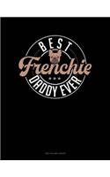 Best Frenchie Daddy Ever: Two Column Ledger(1192 Two Column Ledger)