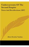 Undercurrents Of The Second Empire: Notes And Recollections (1897)(English)