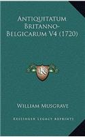 Antiquitatum Britanno-Belgicarum V4 (1720)