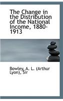 The Change in the Distribution of the National Income, 1880-1913