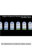 Bulletin of Bureau of Fisheries Vol.XXXI 1911 in Two Parts- Part I