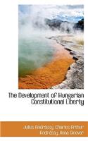 The Development of Hungarian Constitutional Liberty