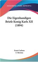 Die Eigenhandigen Briefe Konig Karls XII (1894)