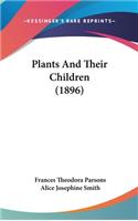 Plants And Their Children (1896)
