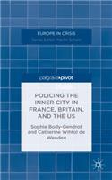 Policing the Inner City in France, Britain, and the Us