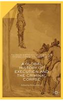 Global History of Execution and the Criminal Corpse