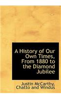 A History of Our Own Times, from 1880 to the Diamond Jubilee: (English)