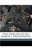 Two Speeches of REV. Robert J. Breckinridge: (English)