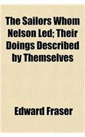 The Sailors Whom Nelson Led; Their Doings Described by Themselves