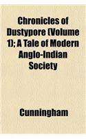 Chronicles of Dustypore (Volume 1); A Tale of Modern Anglo-Indian Society