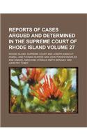 Reports of Cases Argued and Determined in the Supreme Court of Rhode Island Volume 27: (English)