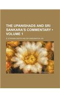 The Upanishads and Sri Sankara's Commentary (Volume 1)