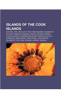 Islands of the Cook Islands: Aitutaki, Atiu, Atolls of the Cook Islands, Islands of Aitutaki, Mangaia, Manihiki, Mauke, Mitiaro(English)