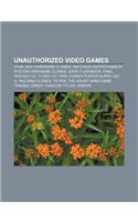 Unauthorized Video Games