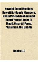 Kuwaiti Sunni Muslims: Kuwaiti Al-Qaeda Members, Khalid Sheikh Mohammed, Ramzi Yousef, Amer El-Maati, Omar Al-Faruq, Sulaiman Abu Ghaith(English)