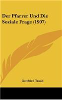 Der Pfarrer Und Die Soziale Frage (1907)